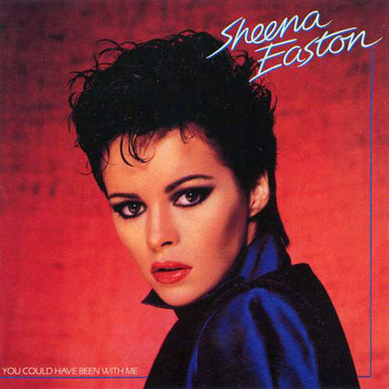 SHEENA EASTON You Could Have Been With Me